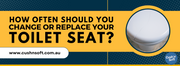 Signs It's Time to Replace Your Toilet Seat