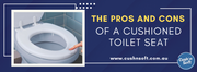 Advantages and Disadvantages of Cushioned Toilet Seats